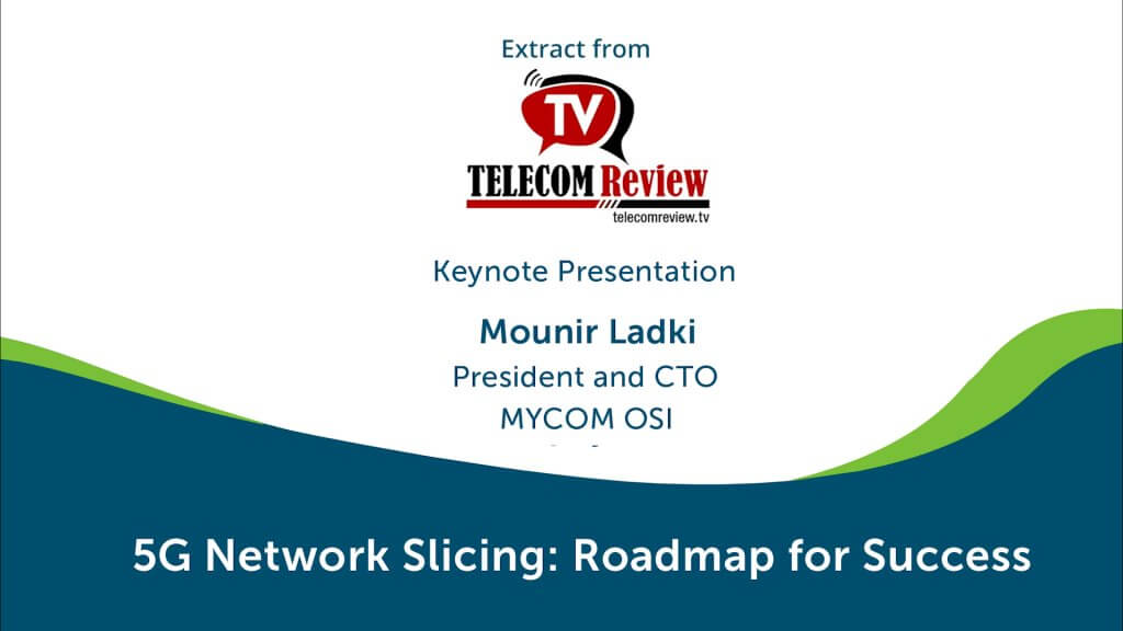 MYCOM OSI President and CTO Keynote at Telecom Review Leaders Summit 2022, Dubai.